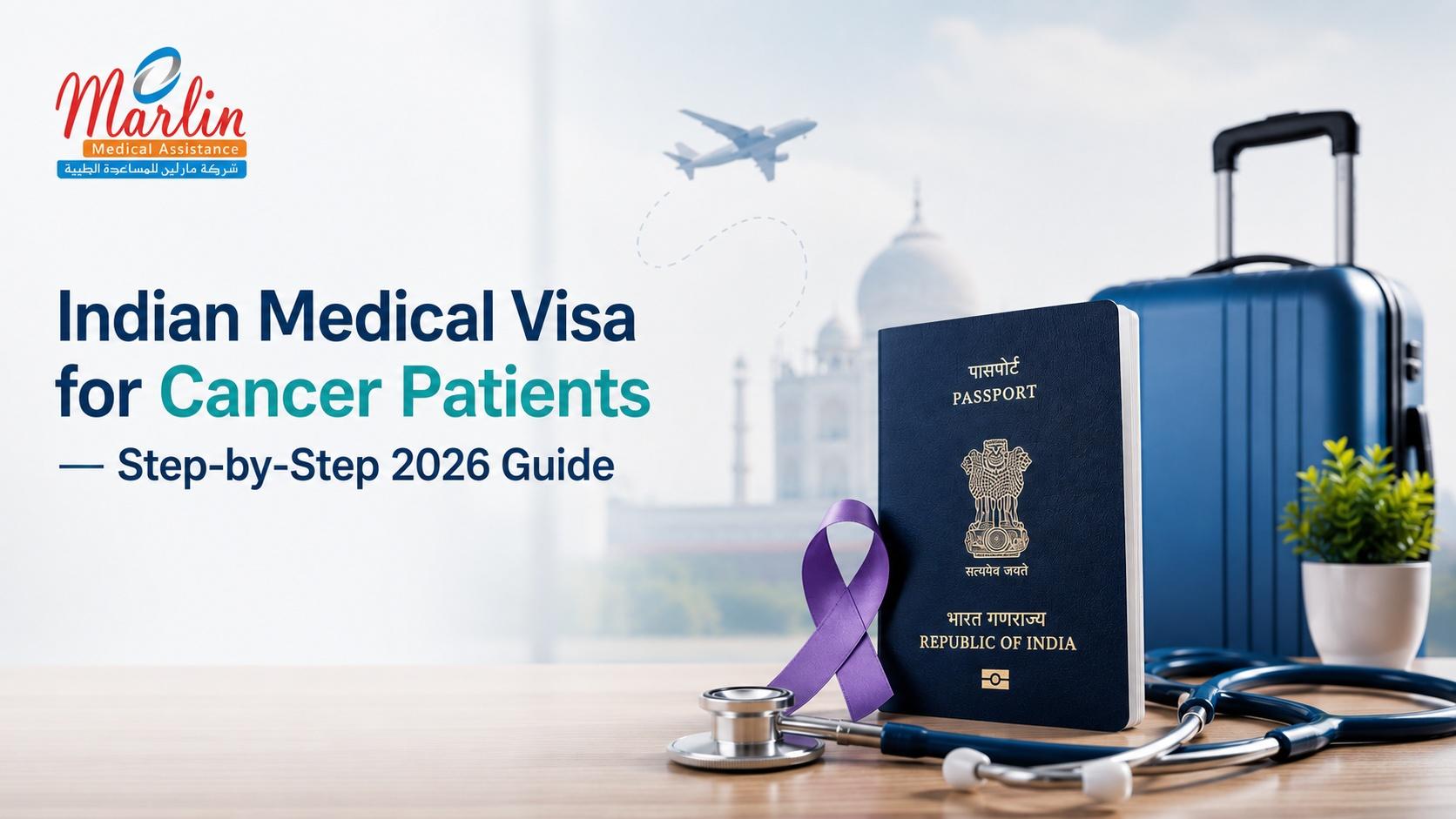 Article on Indian Medical Visa for Cancer Patients: Step-by-Step 2026 Guide