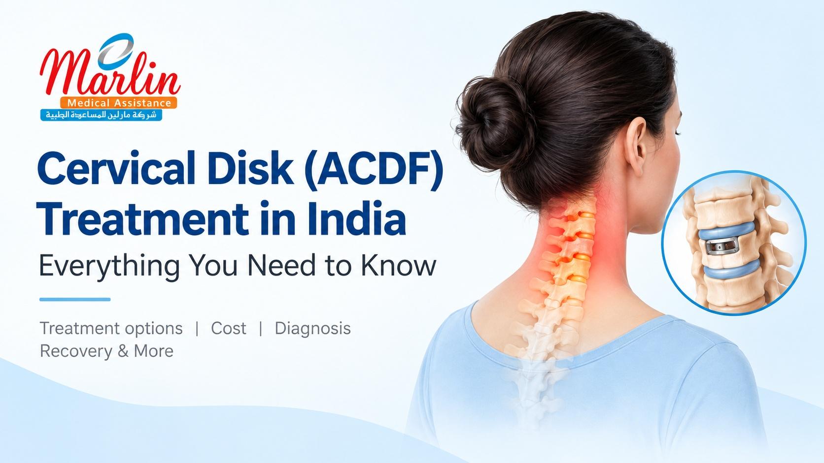 Article on CERVICAL DISK (ACDF) TREATMENT IN INDIA: EVERYTHING THAT YOU NEED TO KNOW