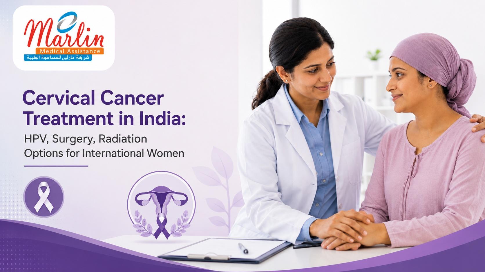Article on Cervical Cancer Treatment in India: HPV, Surgery, Radiation Options for International Women
