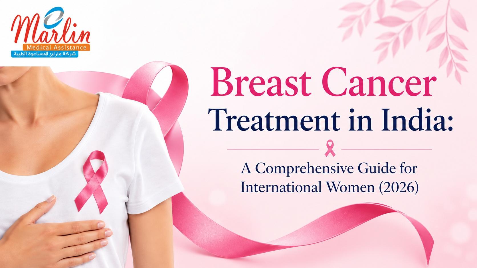 Article on Breast Cancer Treatment in India: A Comprehensive Guide for International Women (2026)
