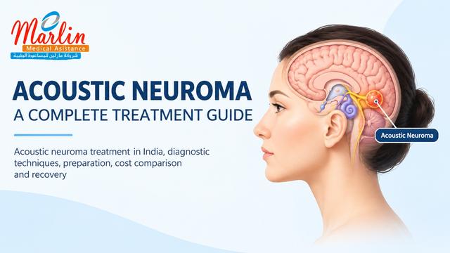 Acoustic Neuroma treatment in India, diagnostic techniques, preparation, cost comparison and recovery
