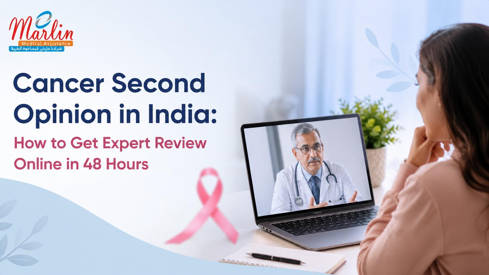 Article on Cancer Second Opinion in India: How to Get Expert Review Online in 48 Hours