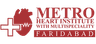 Metro Hospital, Faridabad